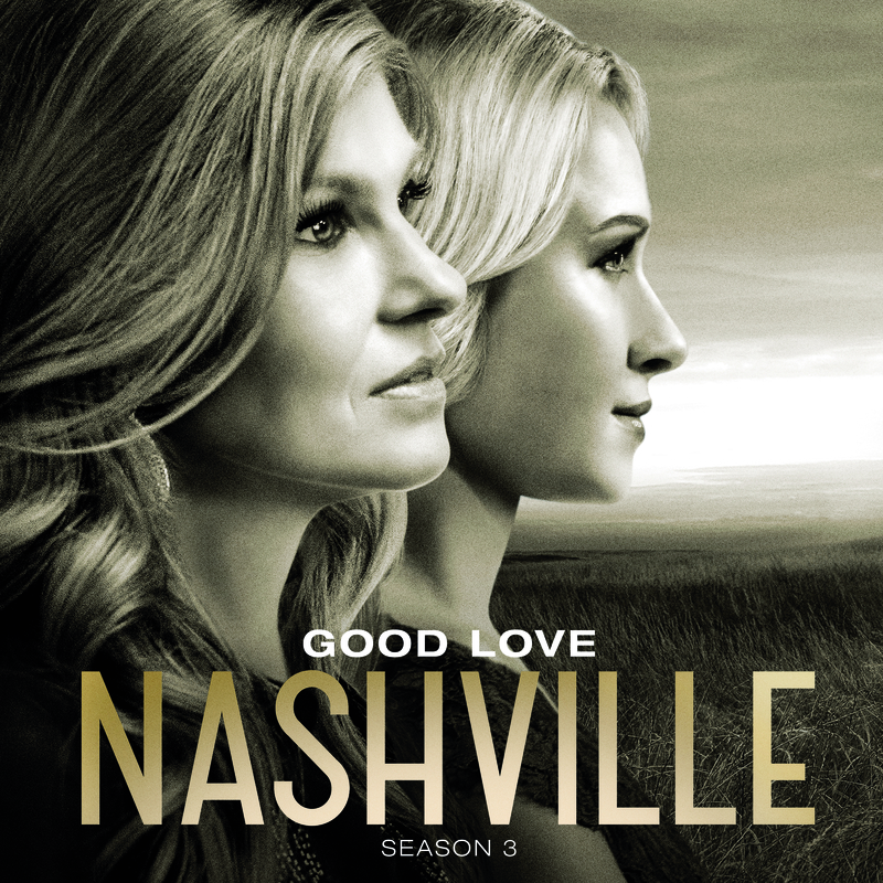 Good Love - Music From "Nashville" Season 3