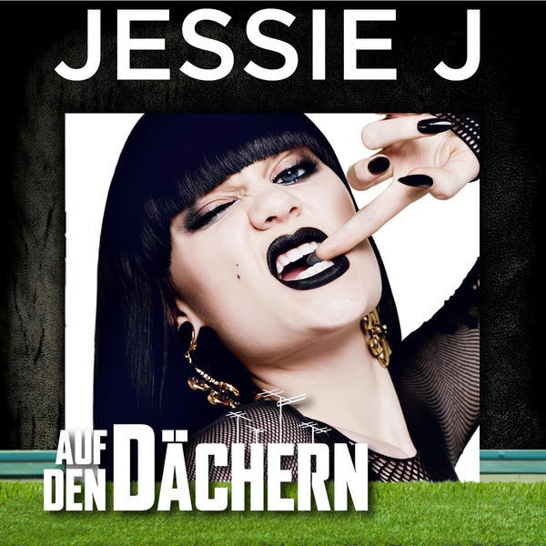 Auf den D chern: Jessie J