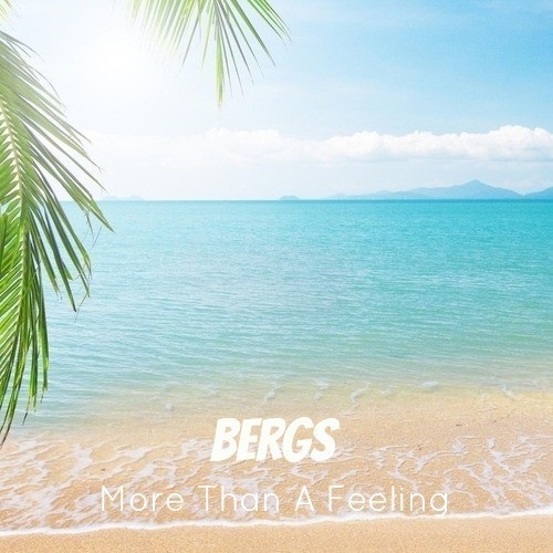 More Than A Feeling (Bergs Edit)