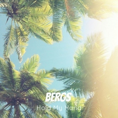 Hold My Hand (Bergs Tropical Remix)