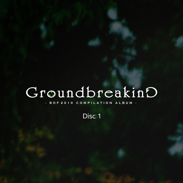 Groundbreaking -BOF2010 COMPILATION ALBUM- Disc1