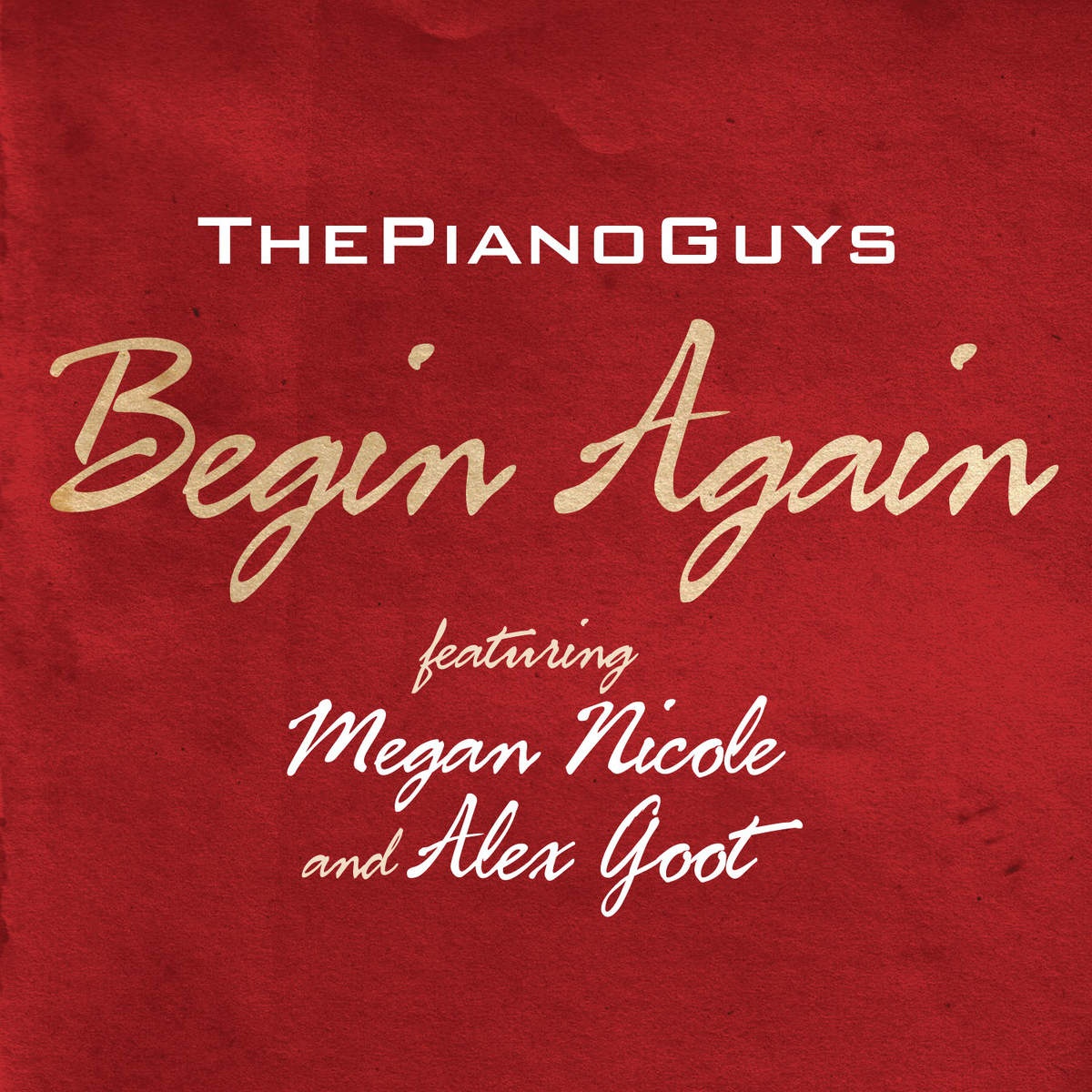 Begin Again (feat. Megan Nicole & Alex Goot)