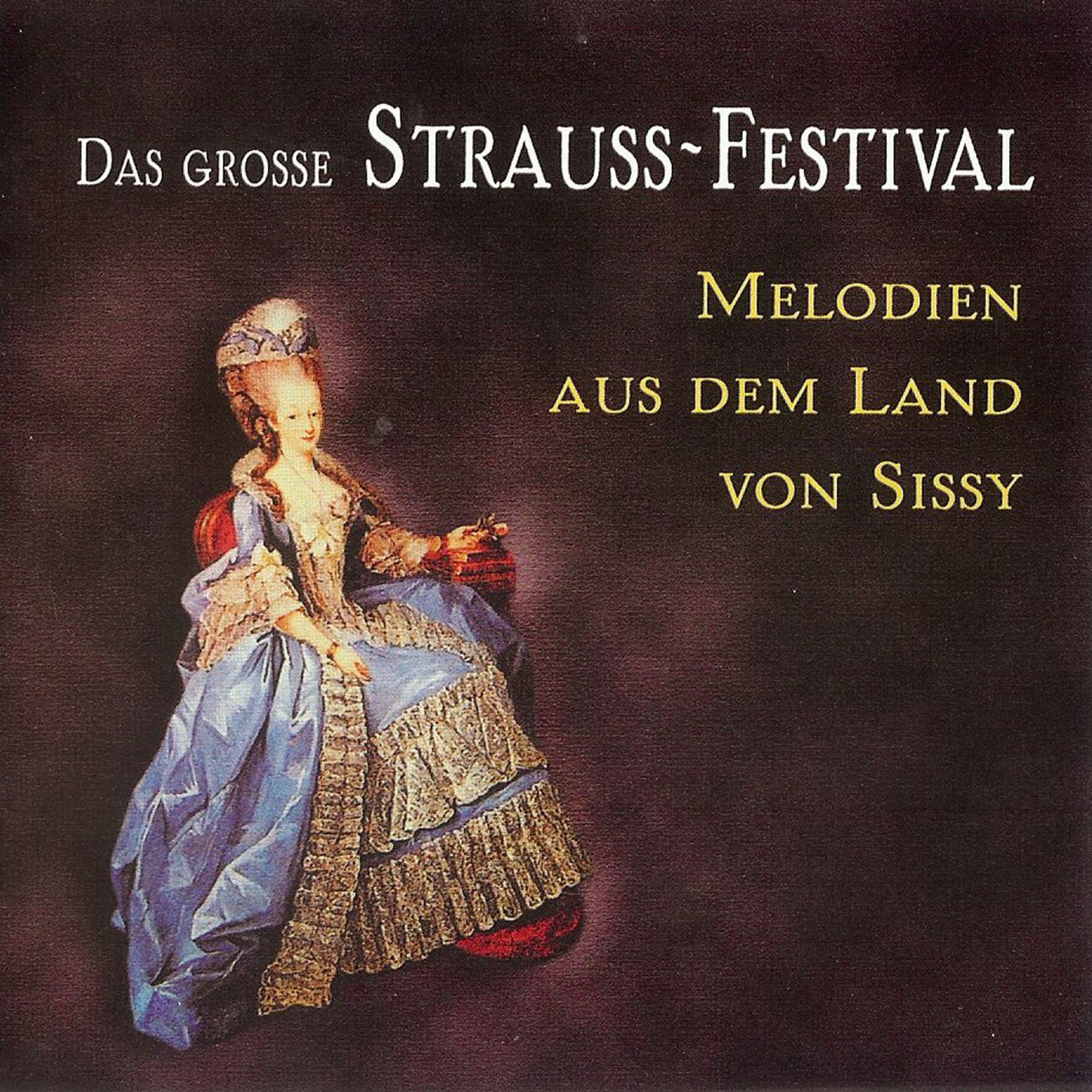 Das gro e StraussFestival  Melodien aus dem Land von Sissy