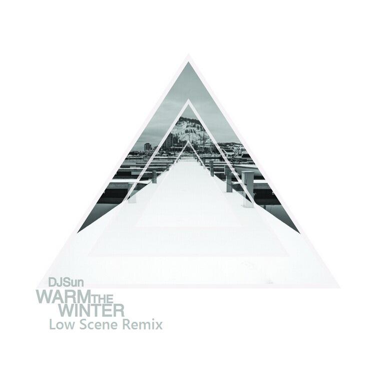 DJ SUN - Warm The Winter(Low Scene Remix)
