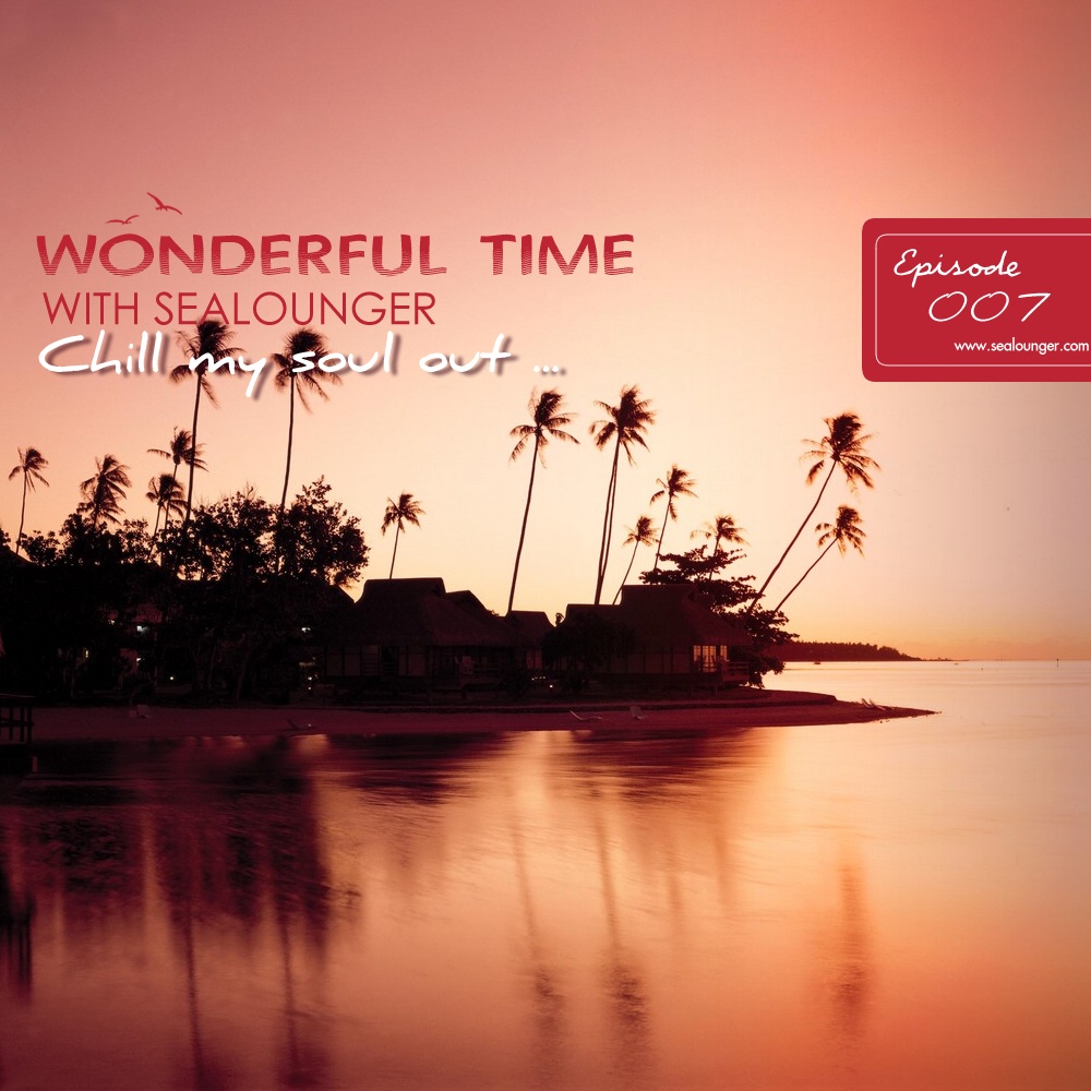 Wonderful Time Episode 007: Chill My Soul Out