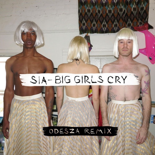 Big Girls Cry(ODESZA Remix)