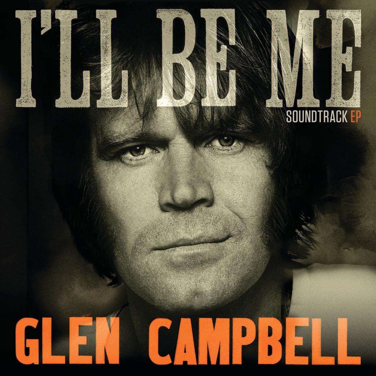 Glen Campbell I'll Be Me Soundtrack EP