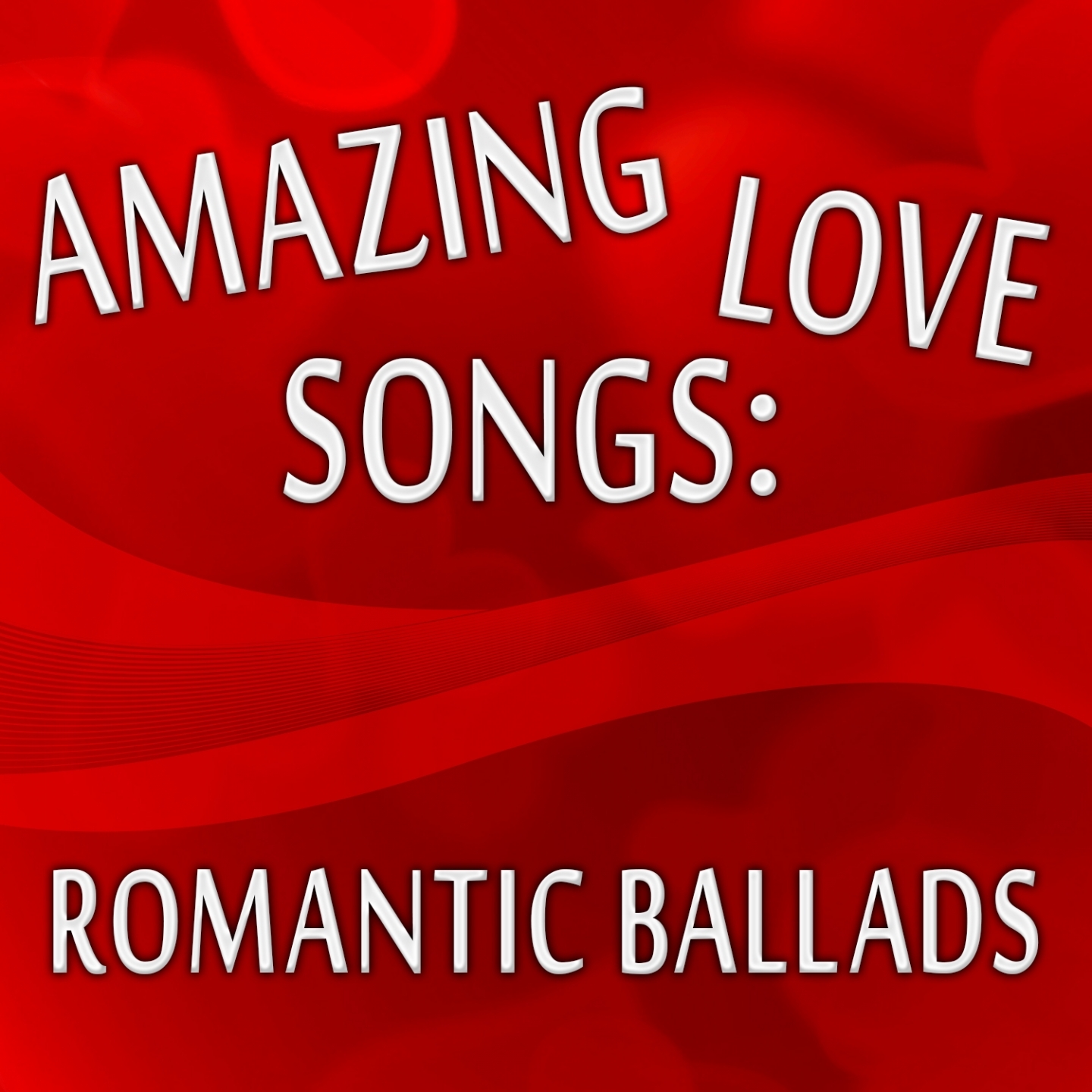 Amazing Love Songs: Romantic Ballads