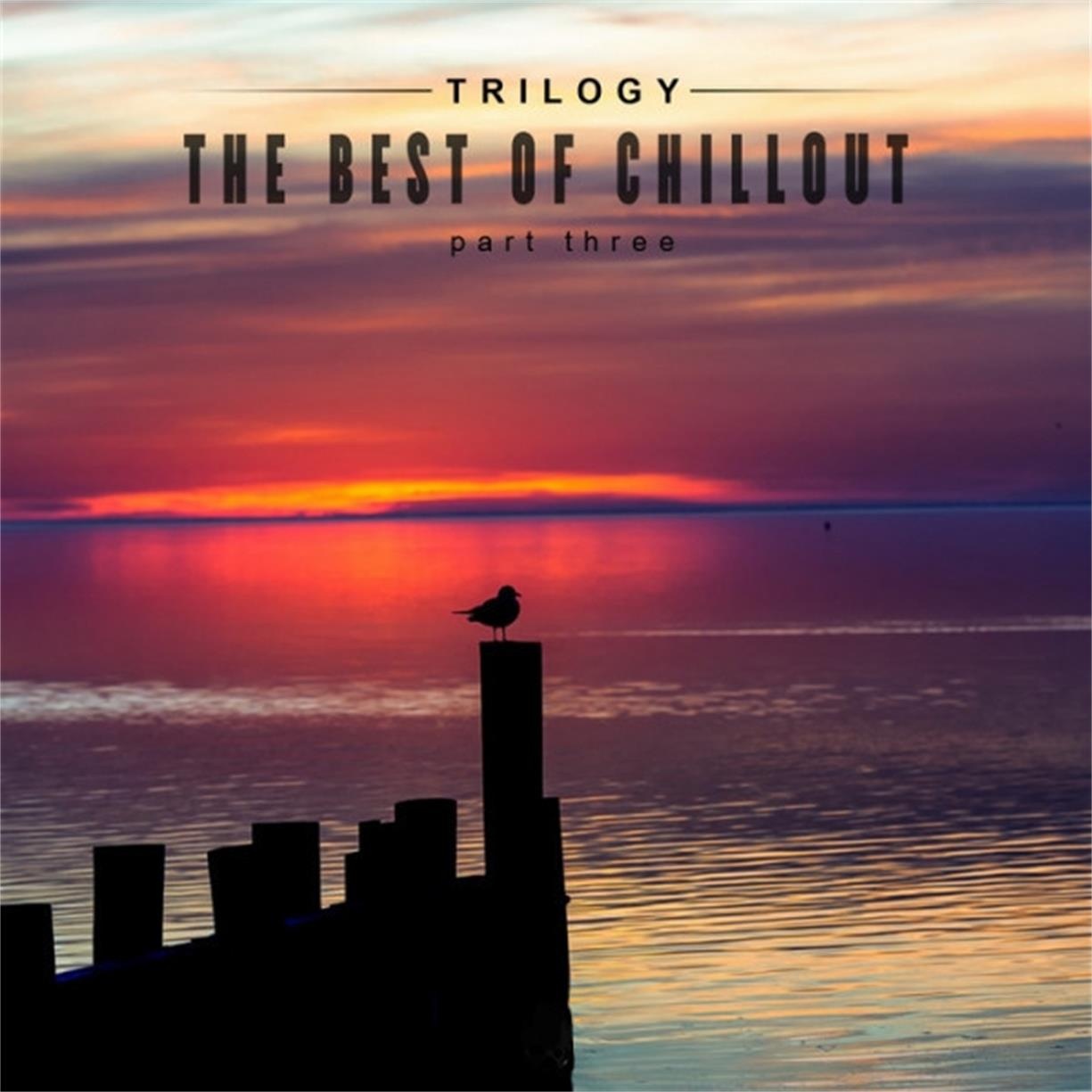 Trilogy The Best of Chillout Part Three