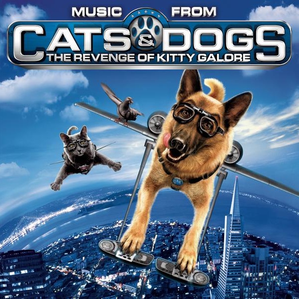 Cats and Dogs: The Revenge of Kitty Galore (Music from the Motion Picture)