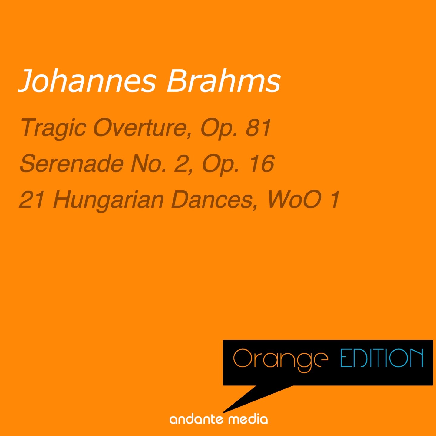 Orange Edition - Brahms: Serenade No. 2, Op. 16 & 21 Hungarian Dances, WoO 1