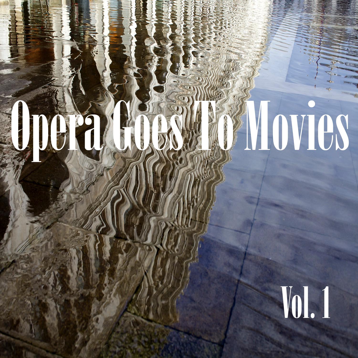 Opera Goes to Movies Vol. 1