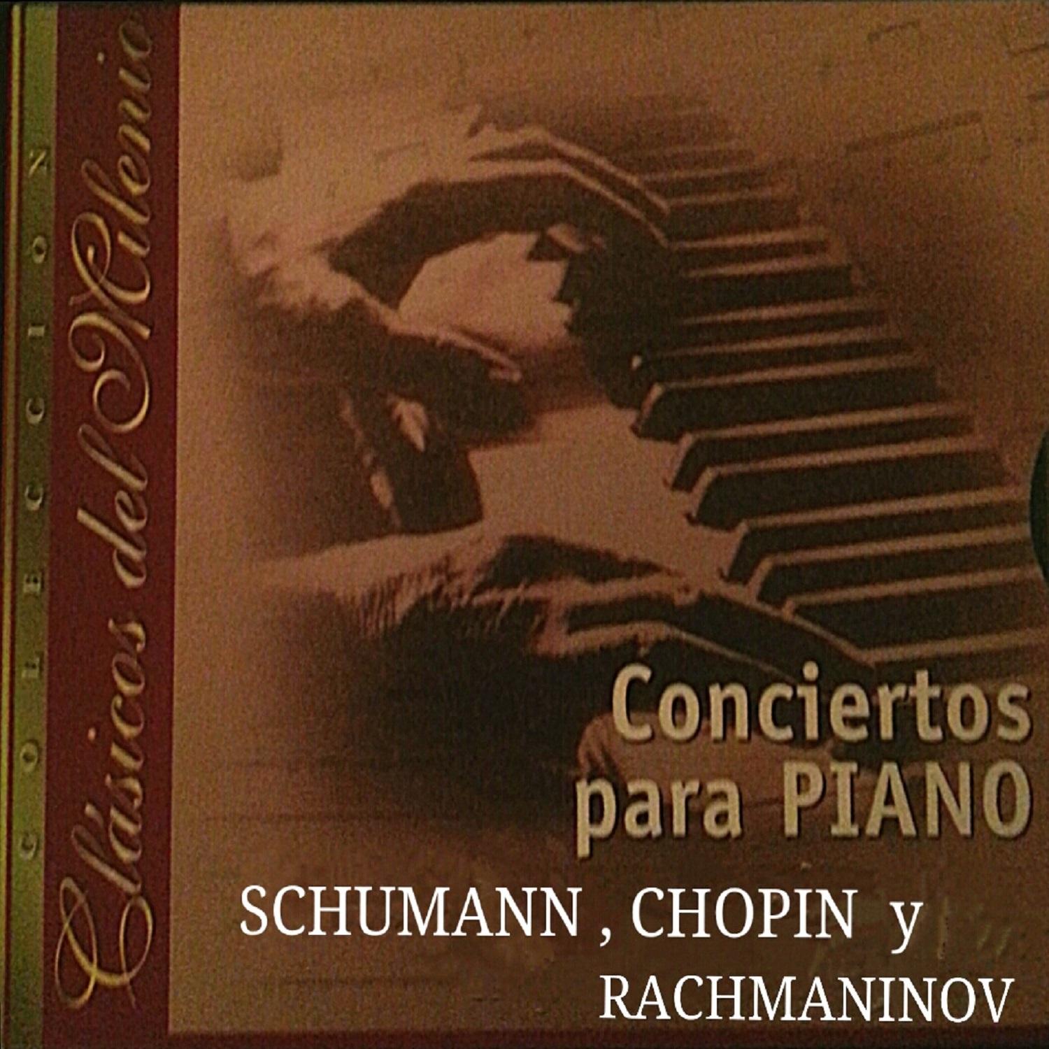 Cla sicos del Milenio, Conciertos para Piano, Schumann, Chopin, Rachmaninoff