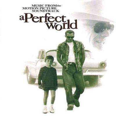A Perfect World (Music From the Motion Picture Soundtrack)