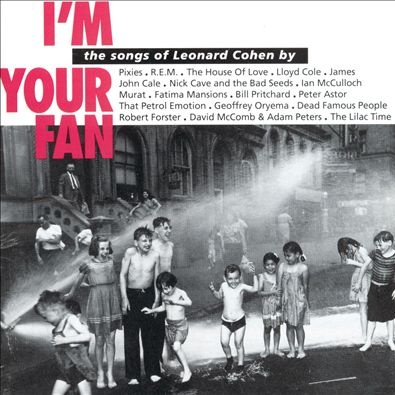 I'm Your Fan - The Songs of Leonard Cohen