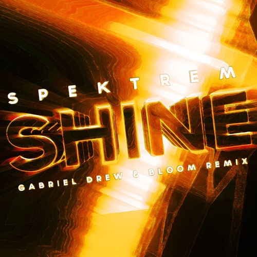 Shine (Gabriel Drew&Bloom Remix)