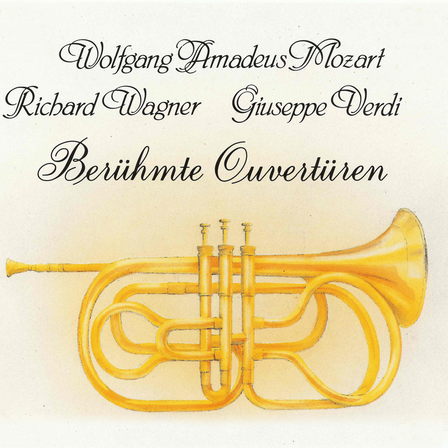 Mozart  Wagner  Verdi: Berü hmte Ouvertü ren