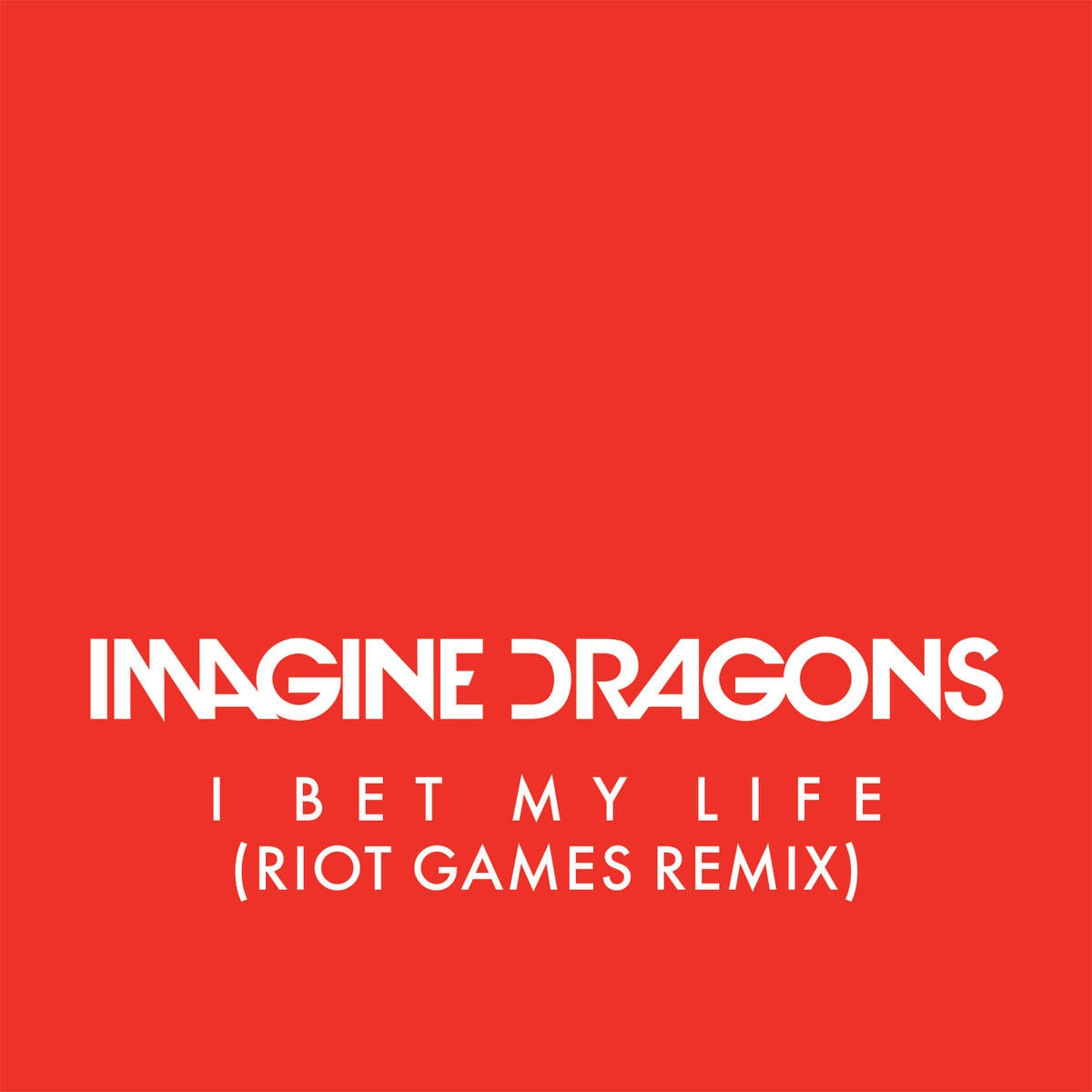 I Bet My Life (Riot Games Remix)