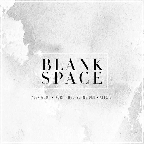 Blank Space (feat. Kurt Schneider & Alex G)