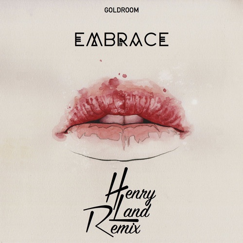 Embrace (Henry Land Remix)