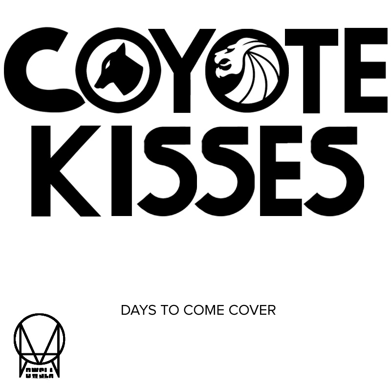 Days To Come (Coyote Kisses Cover)