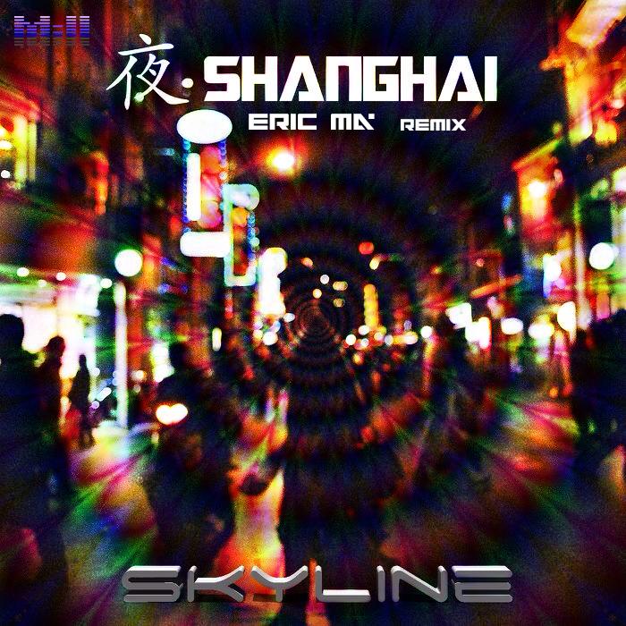 Skyline - YeShangHai (Eric Ma Remix)