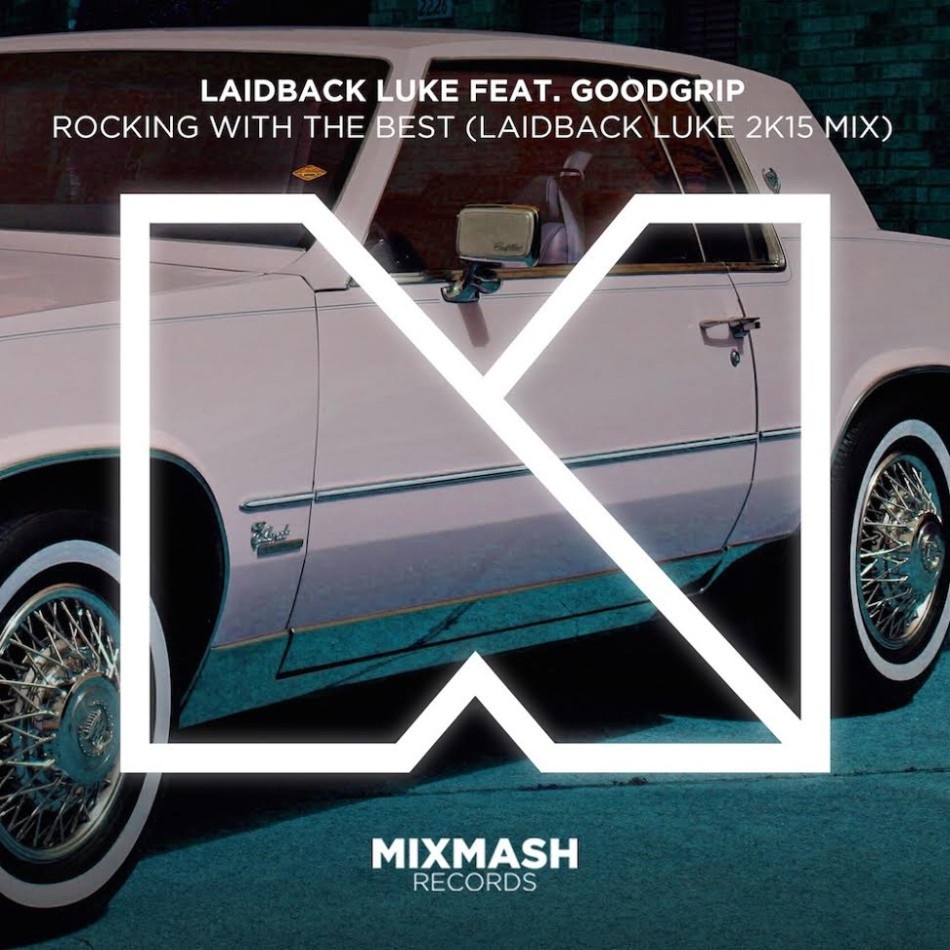 Rocking With The Best (Laidback Luke 2k15 Mix)