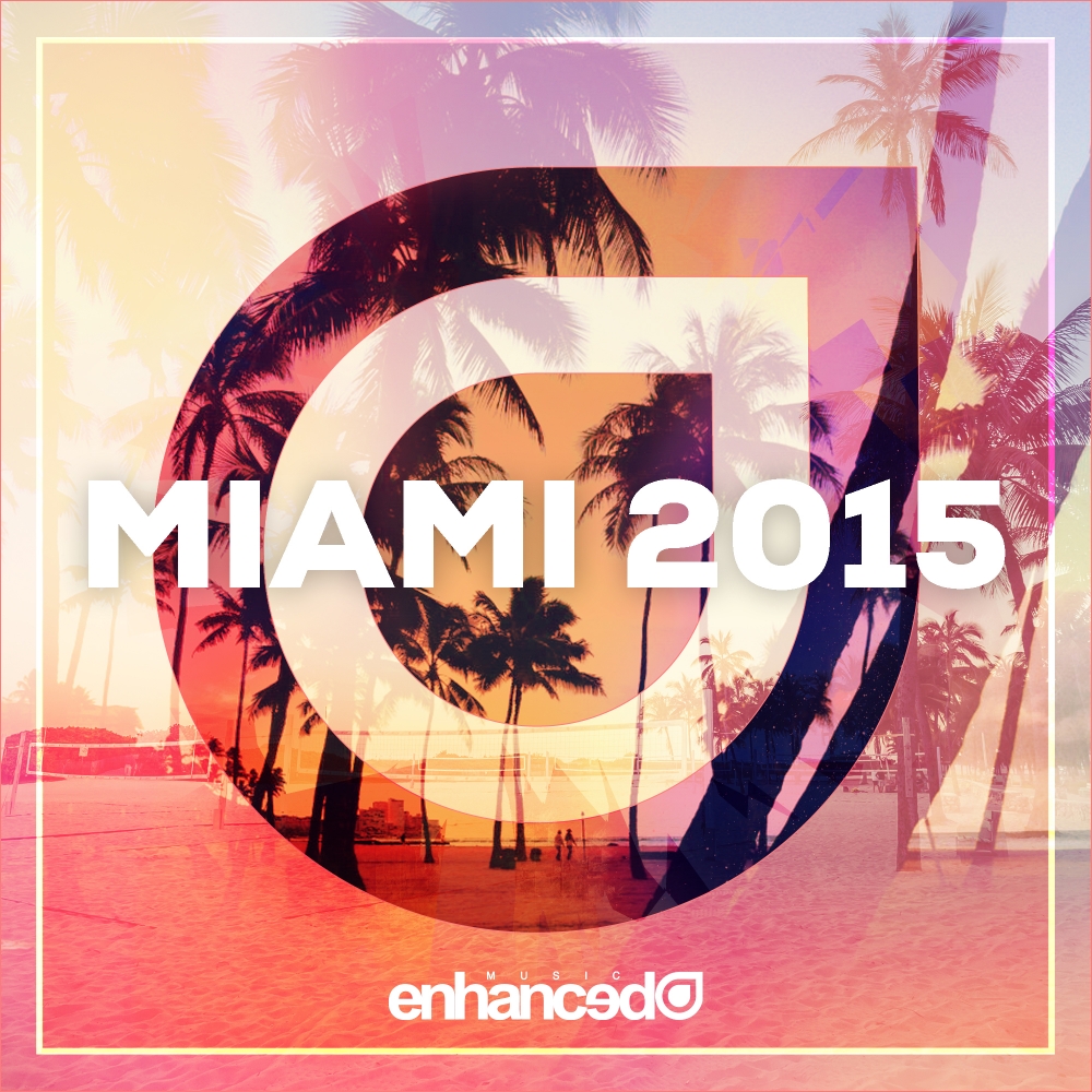 Enhanced Miami 2015 (Continuous DJ Mix)