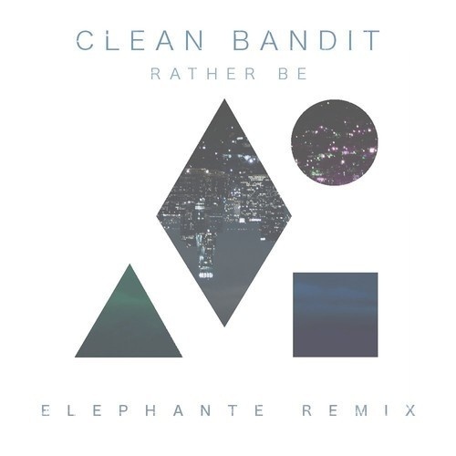 Rather Be (Elephante Remix)