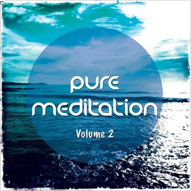 Pure Meditation Vol 2 Finest Relaxing and Meditation Chill Out Music