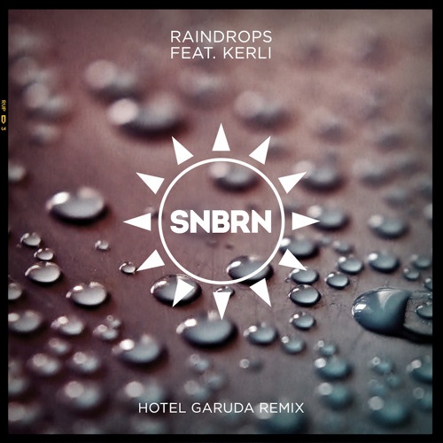 Raindrops (Hotel Garuda Remix) 