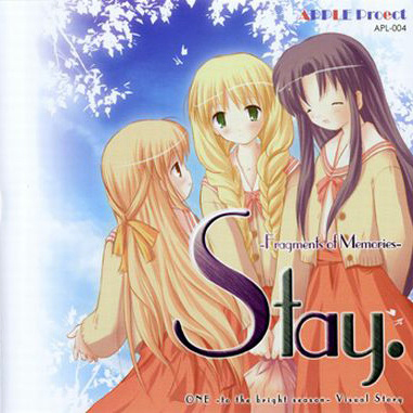 Stay. ~Fragment of Memories~