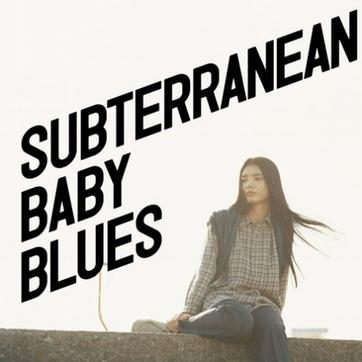 SUBTERRANEAN BABY BLUES
