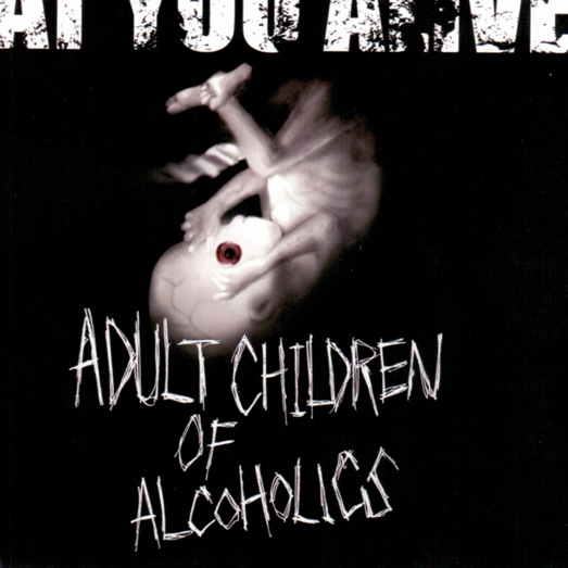 ADULT CHILDREN OF ALCOHOLICS