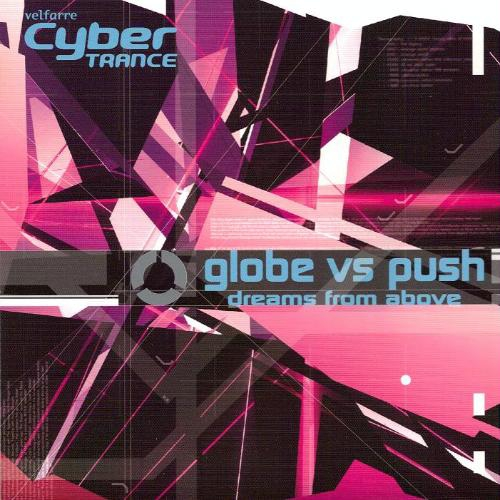 dreams from above (Cyber TRANCE ORIGINAL MIX~aka push vs globe SYNERGY MIX)
