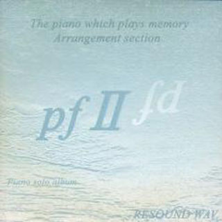 pf  The piano which plays memory: Arrangement section