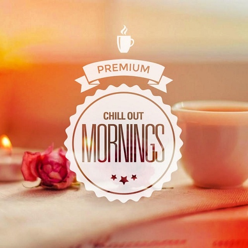 Premium Chill Out Mornings