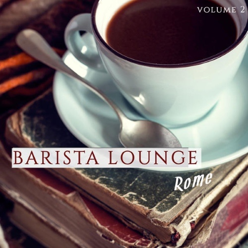 Barista Lounge - Rome, Vol. 2