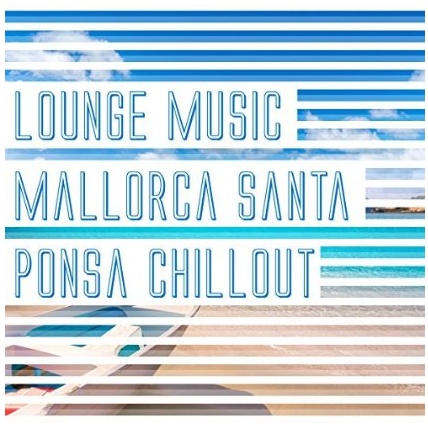 Lounge Music Mallorca Santa Ponsa Chillout