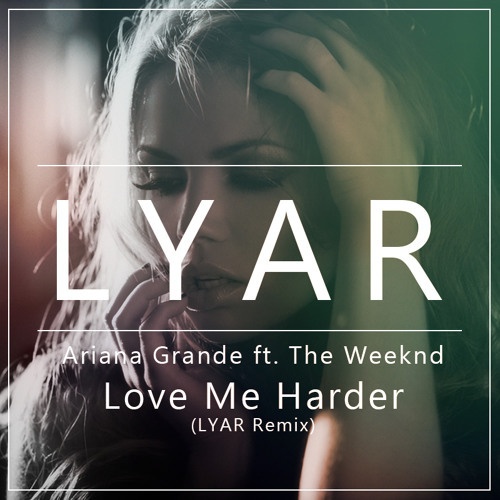 Love Me Harder (LYAR Remix)