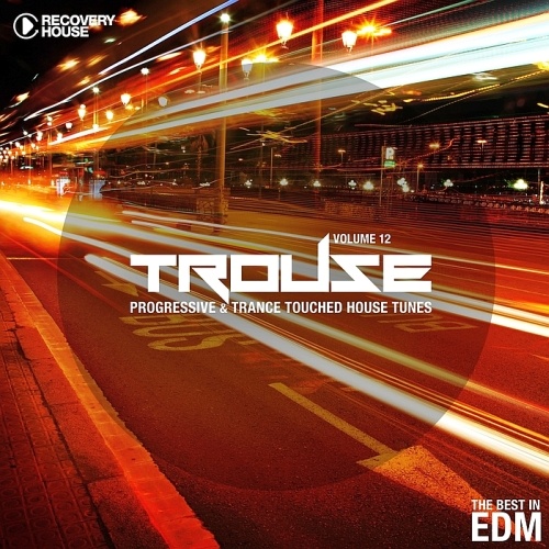 Trouse!, Vol. 12 - Progressive & Trance Touched House Tunes