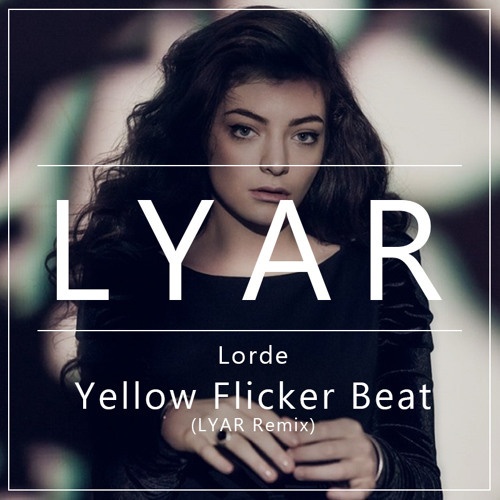 Yellow Flicker Beat (LYAR Remix)