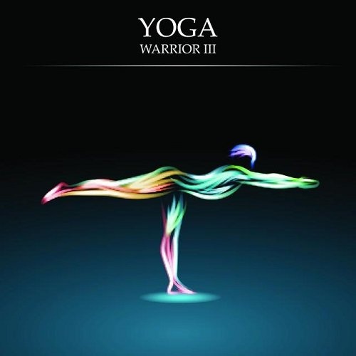 Yoga Lessons Vol 4 - Warrior III Essential Chill out and Ambient Moods of Meditation