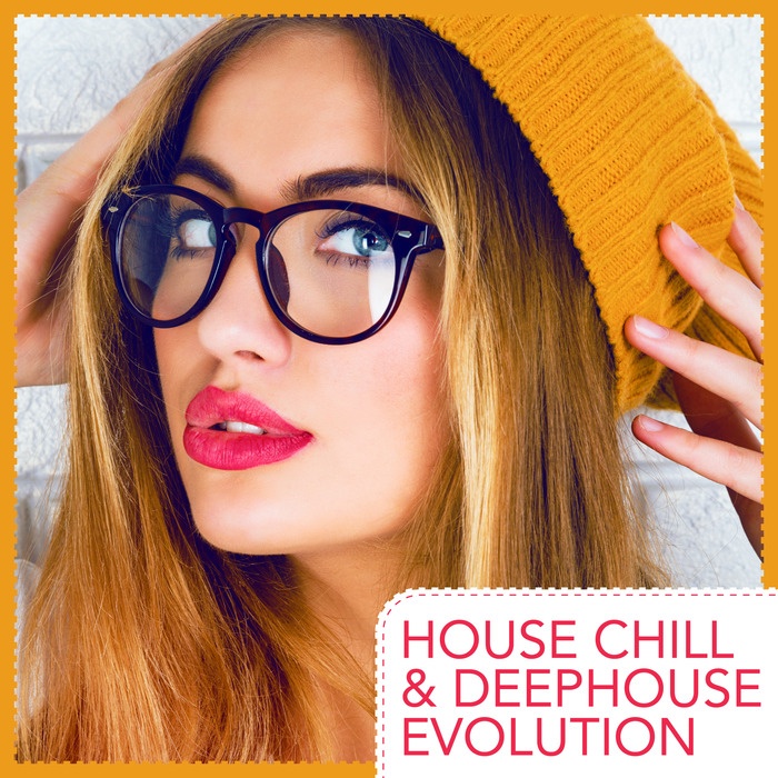 House Chill and Deephouse Evolution