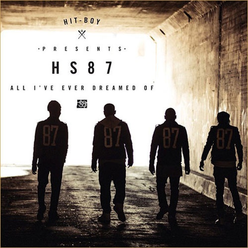Hit-Boy Presents HS87: All I've Ever Dreamed Of