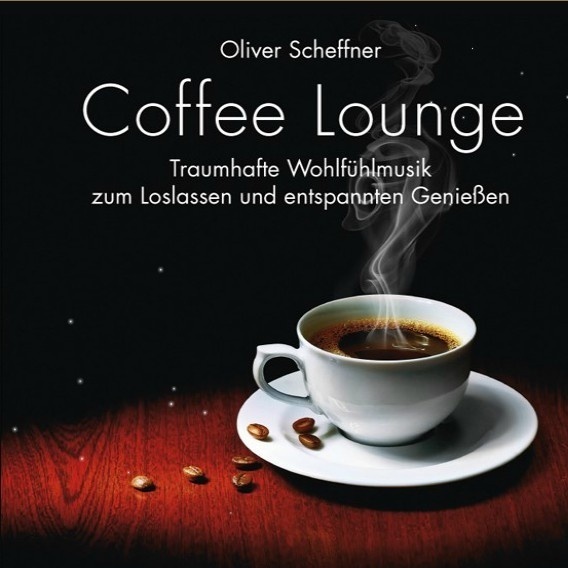 Coffee Lounge: Traumhafte Wohlfü hlmusik