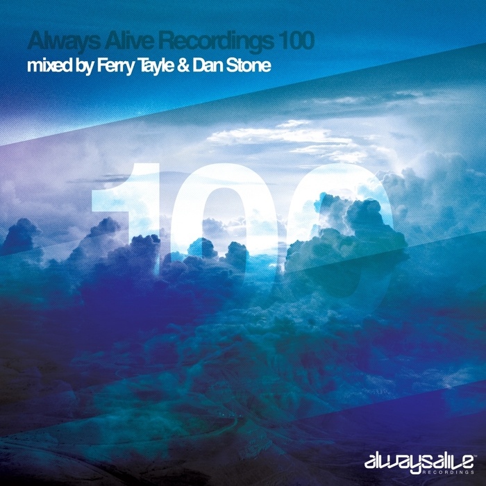 Always Alive Recordings 100 Mixed By Ferry Tayle (Continuous Mix 1)