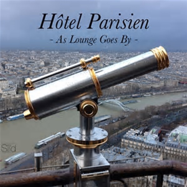 Hotel Parisien - As Lounge Goes By