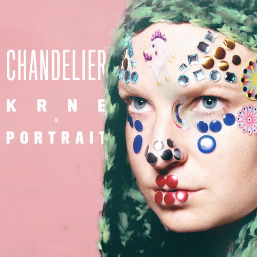 Chandelier (KRNE X PORTRAIT Remix)