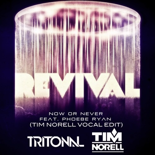 Revival Now Or Never (Tim Norell Vocal Edit)